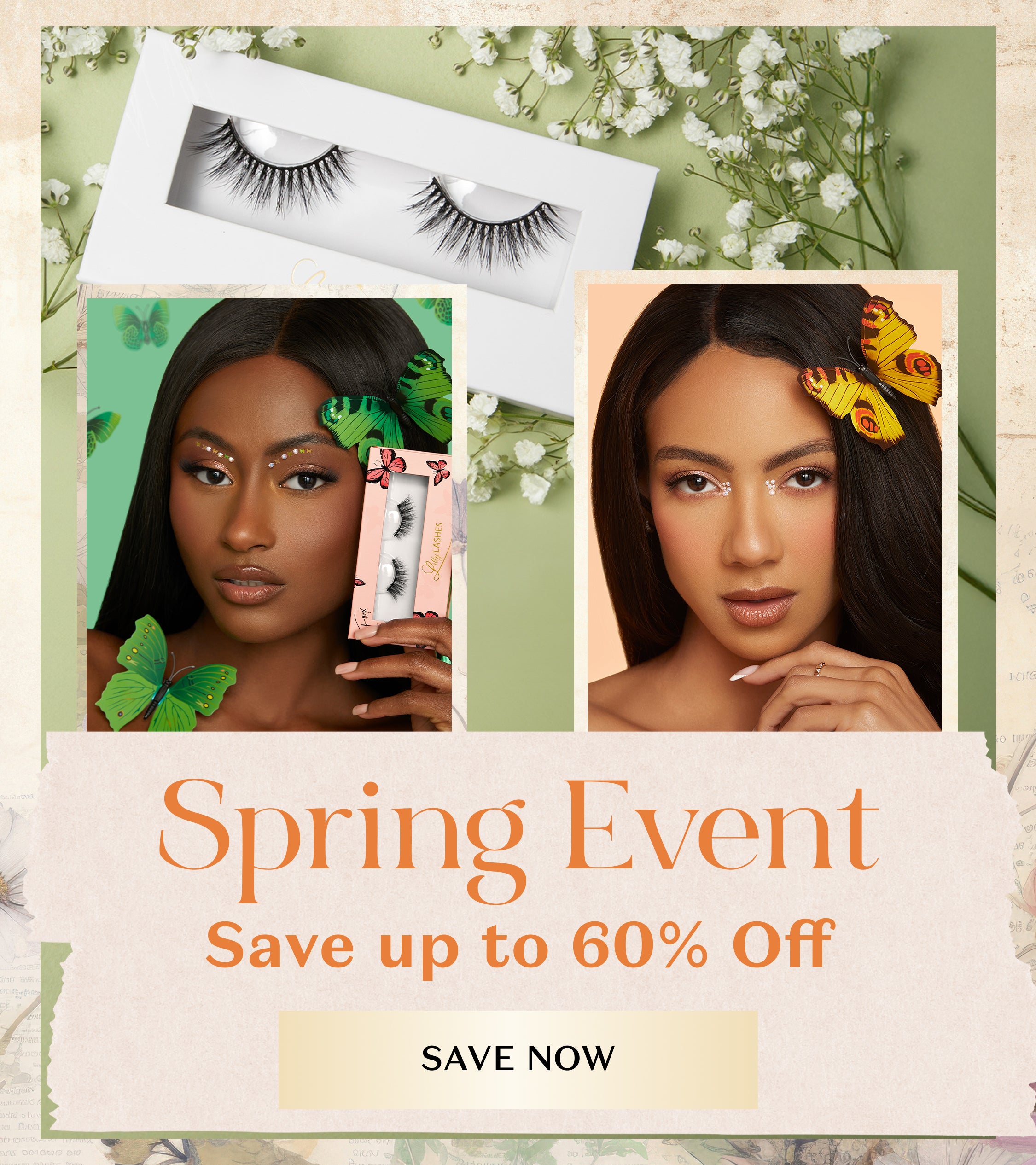 Promotional banner for a spring beauty event featuring two women with flawless makeup and butterfly accessories in their hair, showcasing luxurious false eyelashes. One woman holds a box of lashes. Above them is a close-up of a lash box surrounded by white flowers. Text on the banner reads: "Spring Event — Save up to 60% Off." A button below says "Save Now."